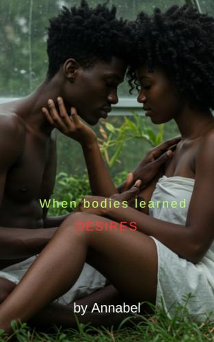 When Our Bodies Learned Desire by 