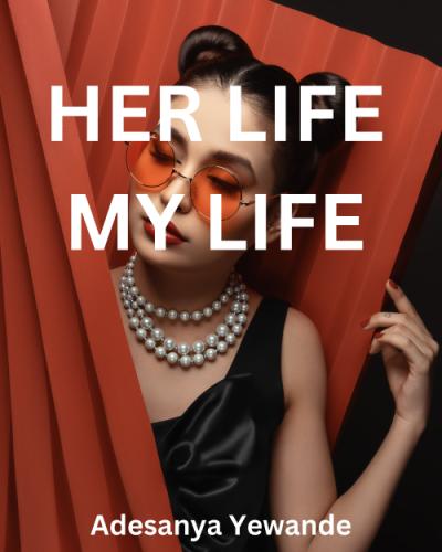 Her Life, My Life by 