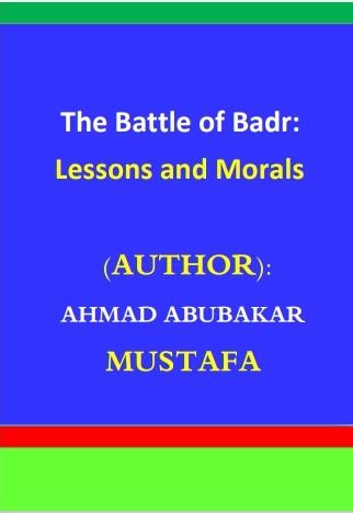 The Battle of Badr: Lessons and Morals by 