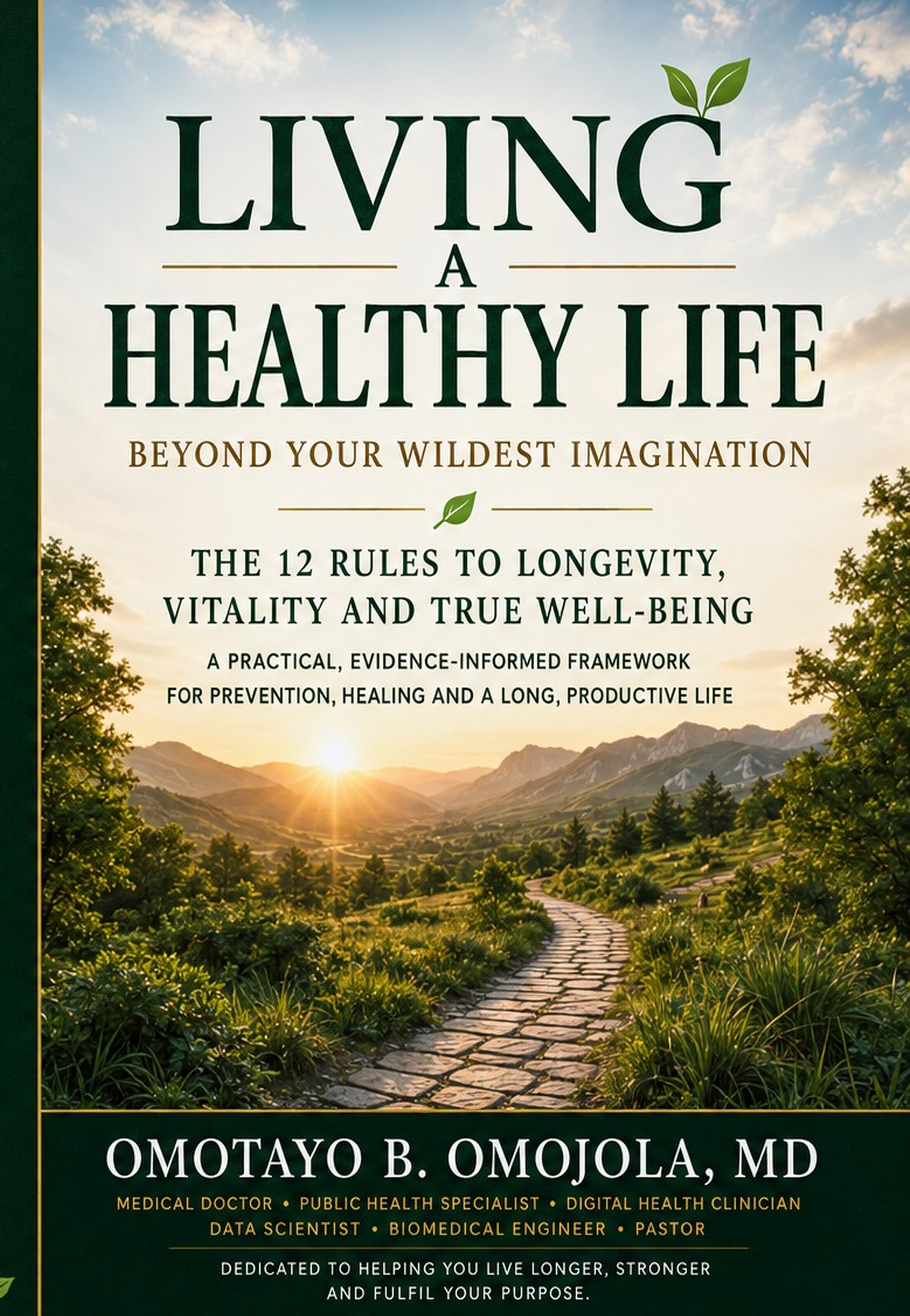 Living a Healthy Life Beyond Your Wildest Imagination The 12 Rules to Longevity, Vitality and True by 