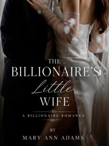 The Billionaire&rsquo;s Little Wife by 